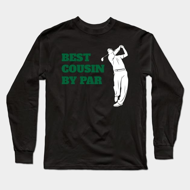 Best Cousin By Par - Funny Golf Long Sleeve T-Shirt by fromherotozero